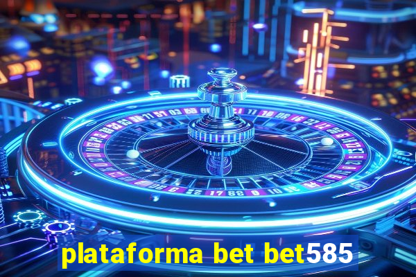 plataforma bet bet585